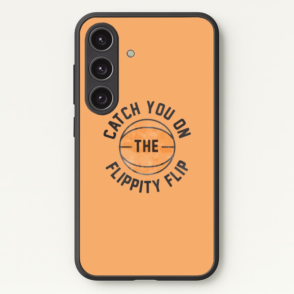 Catch You On The Flippity Flip - The Office Phone Case for Galaxy S25