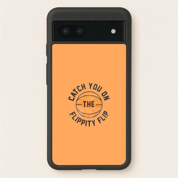 Catch You On The Flippity Flip - The Office Phone Case for Google Pixel 6a