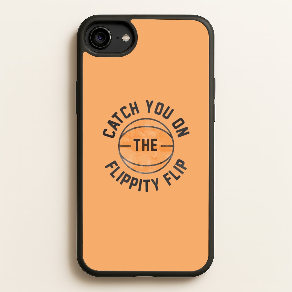Catch You On The Flippity Flip - The Office Phone Case for iPhone 6 / 7 / 8 / SE