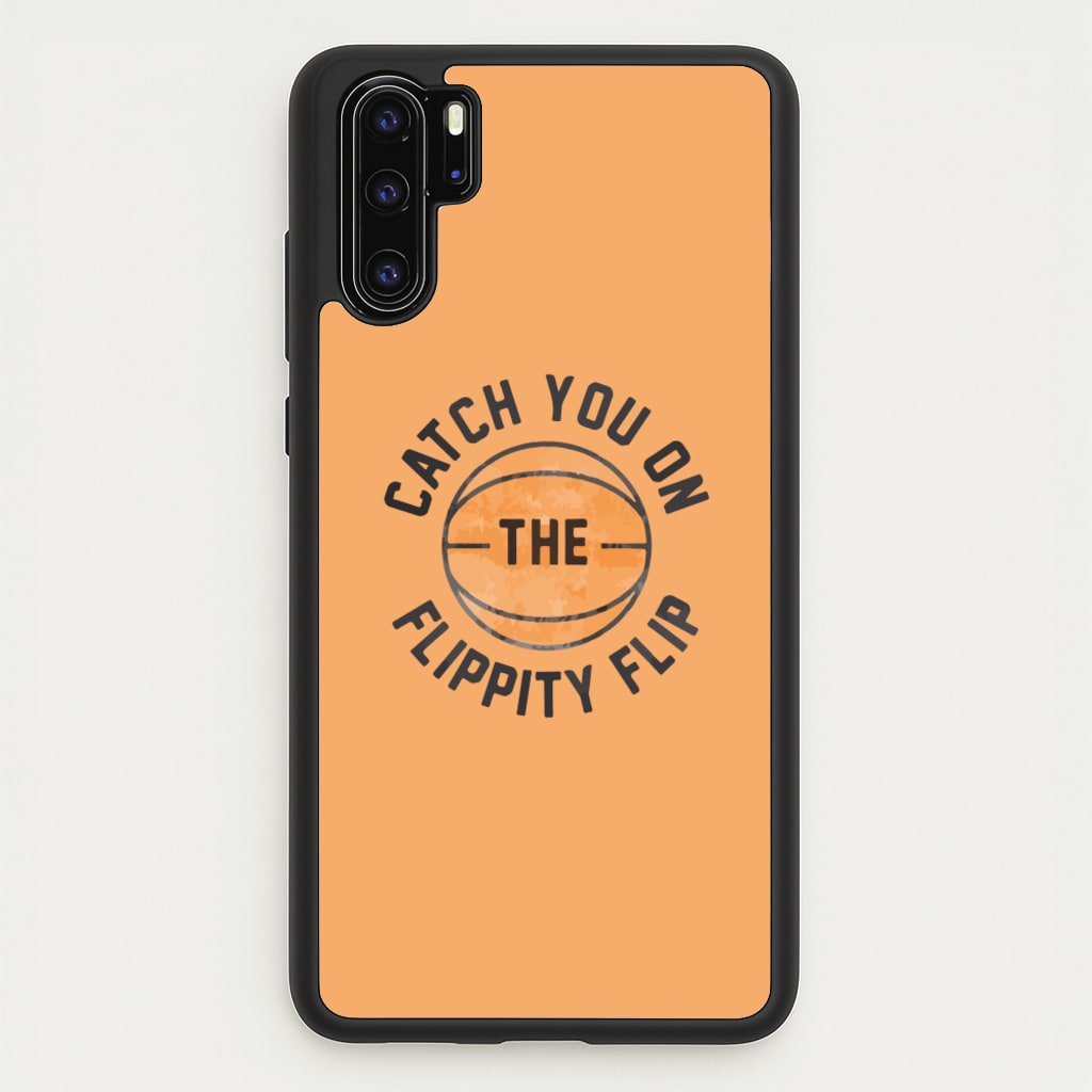 Catch You On The Flippity Flip - The Office Phone Case for Huawei P30 Pro