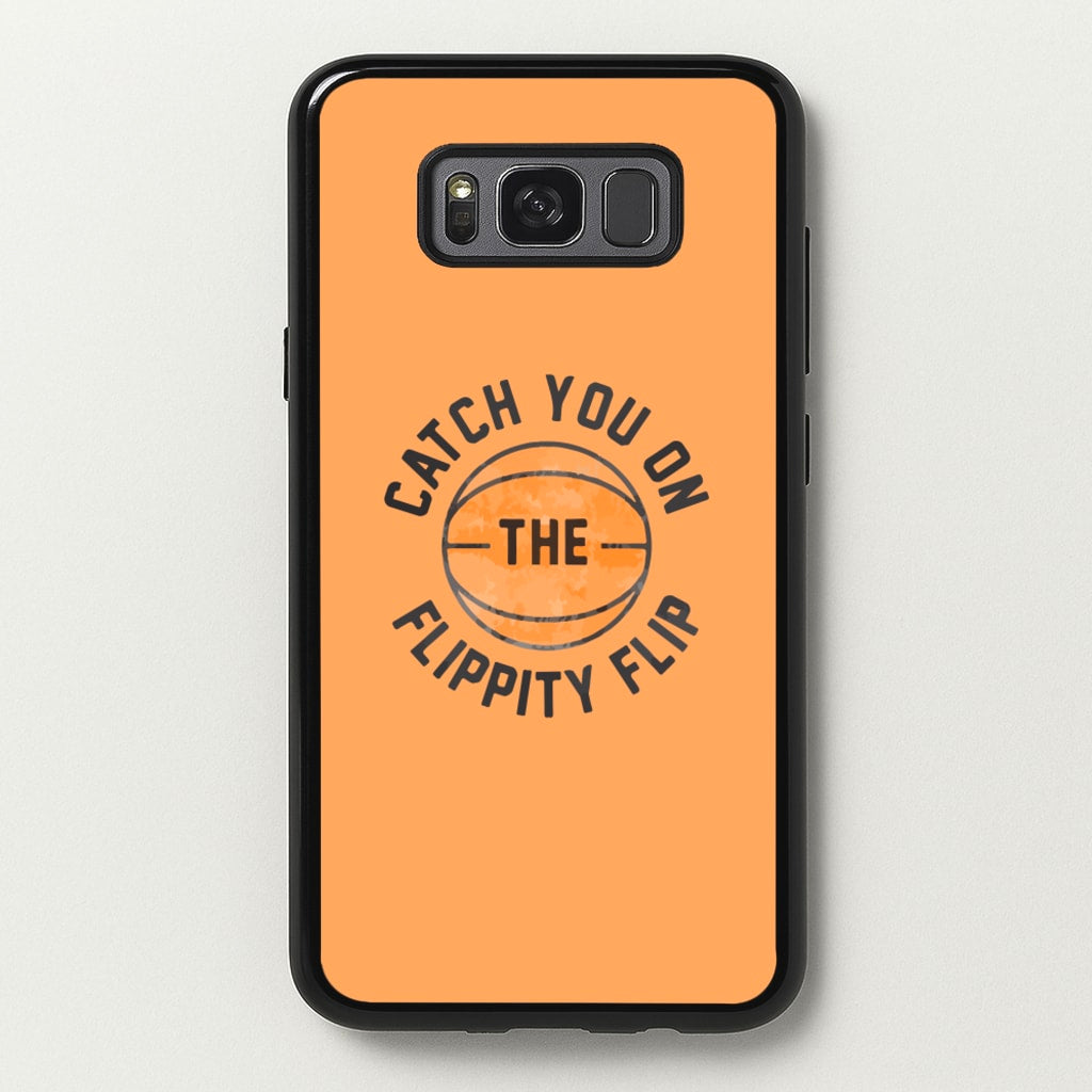 Catch You On The Flippity Flip - The Office Phone Case for Galaxy S8 Plus