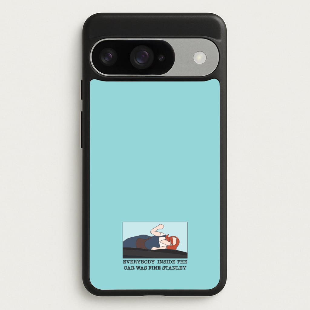 Everybody Inside The Car Was Fine Stanley Phone Case for Google Pixel 10 / 10 Pro
