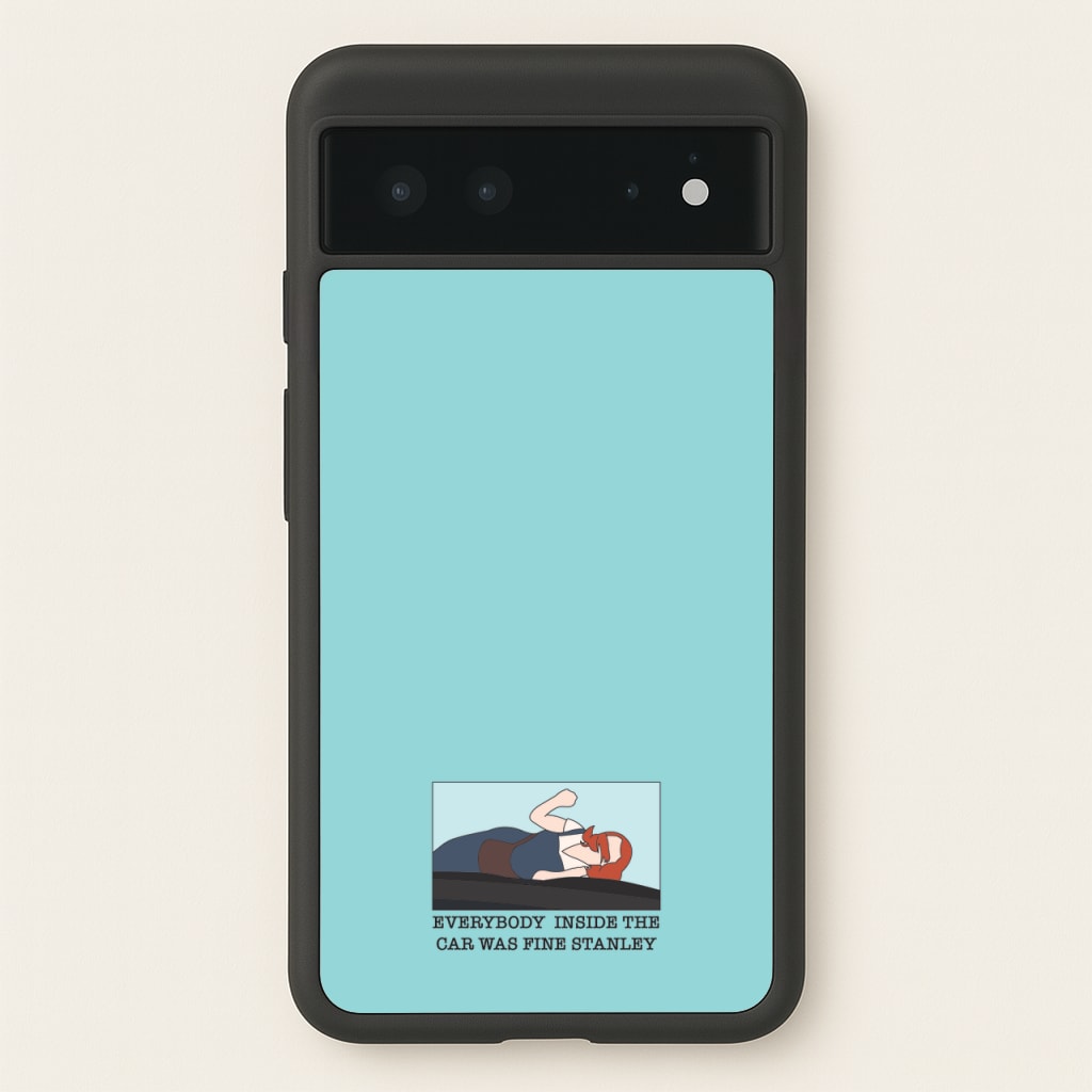 Everybody Inside The Car Was Fine Stanley - The Office Phone Case for Google Pixel 6