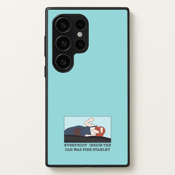 Everybody Inside The Car Was Fine Stanley - The Office Phone Case for Galaxy S24 Ultra