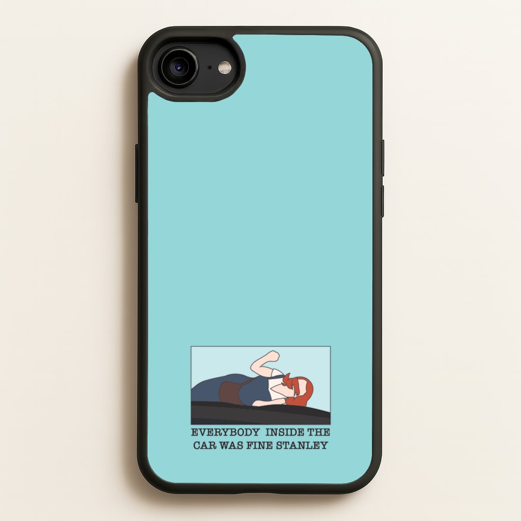 Everybody Inside The Car Was Fine Stanley - The Office Phone Case for iPhone 6 / 7 / 8 / SE