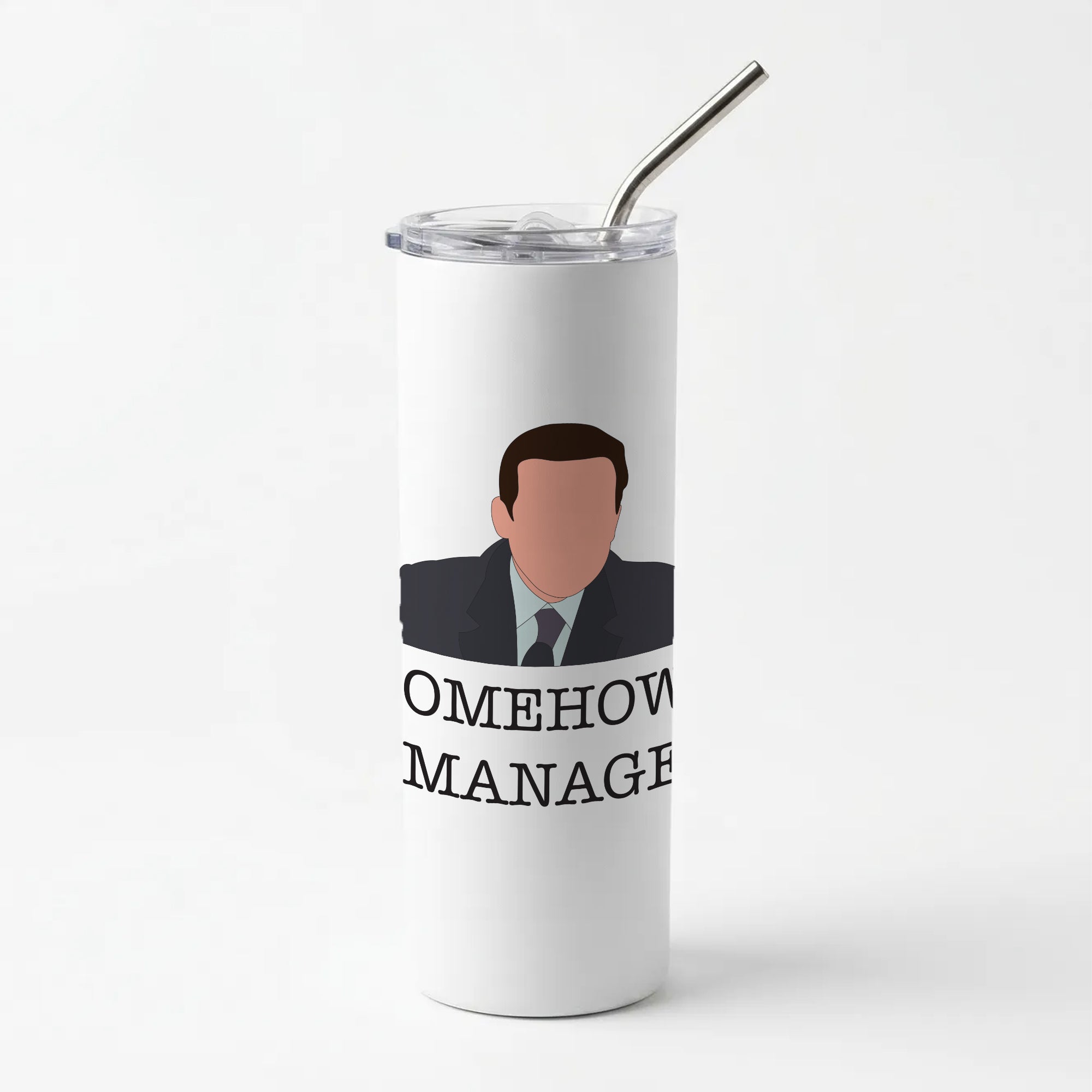 Somehow, I Manage Skinny Tumbler