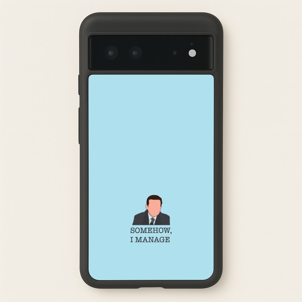 Somehow, I Manage - The Office Phone Case for Google Pixel 6