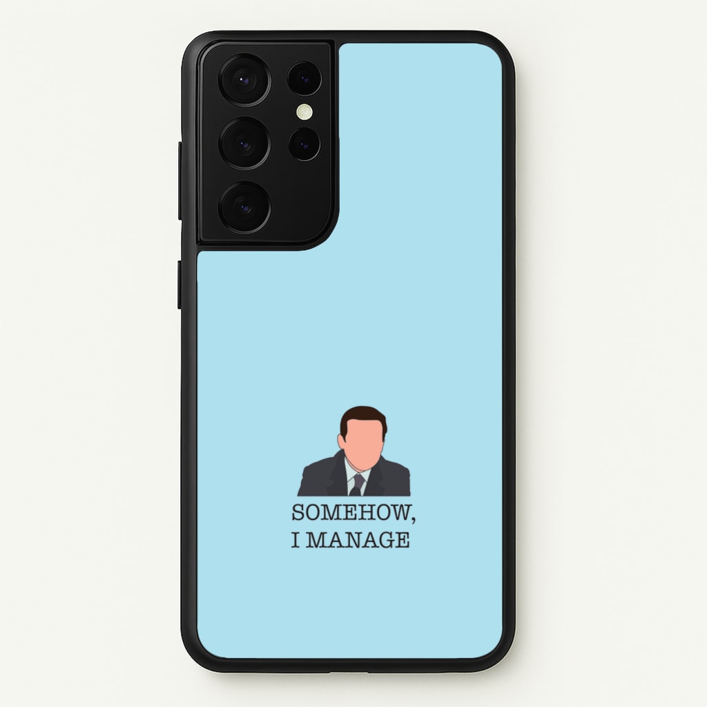 Somehow, I Manage - The Office Phone Case for Galaxy S21 Ultra