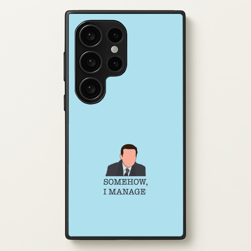 Somehow, I Manage - The Office Phone Case for Galaxy S24 Ultra