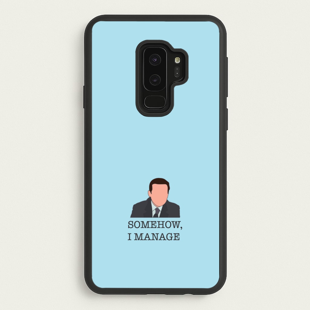 Somehow, I Manage - The Office Phone Case for Galaxy S9 Plus