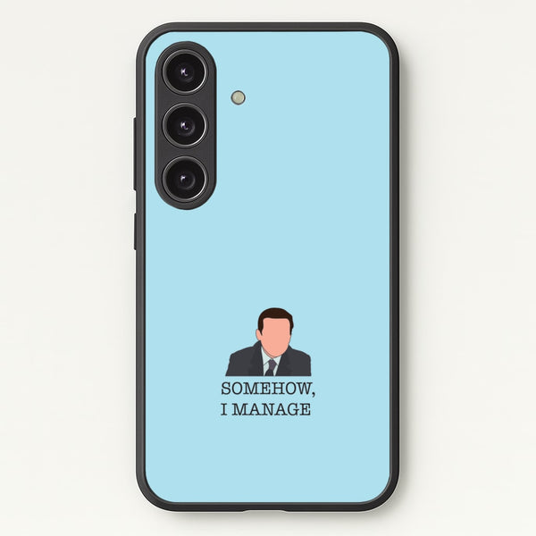 Somehow, I Manage - The Office Phone Case for Galaxy S24 Plus