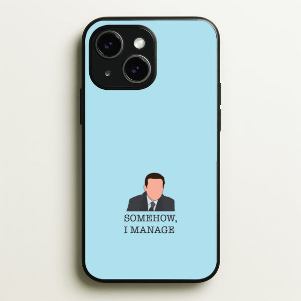 Somehow, I Manage - The Office Phone Case for iPhone 15