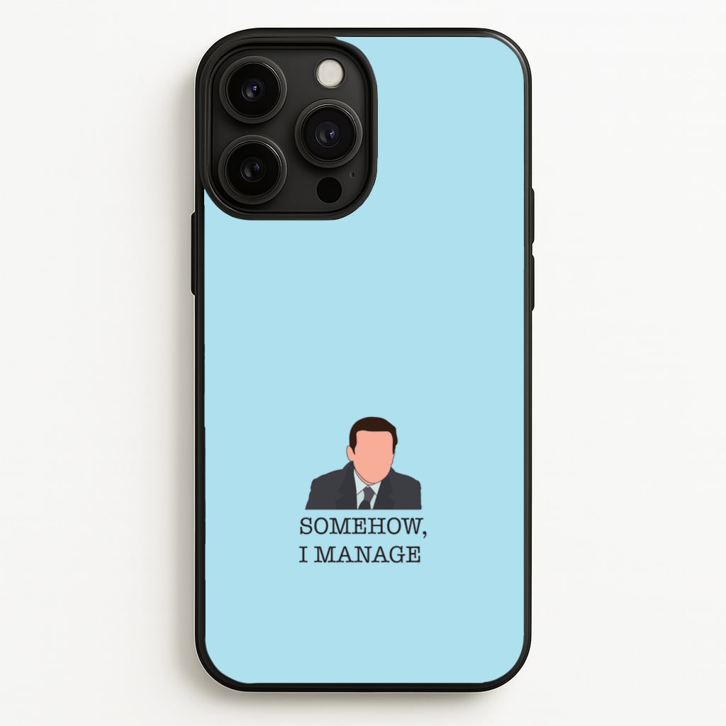 Somehow, I Manage - The Office Phone Case for iPhone 13 Pro Max