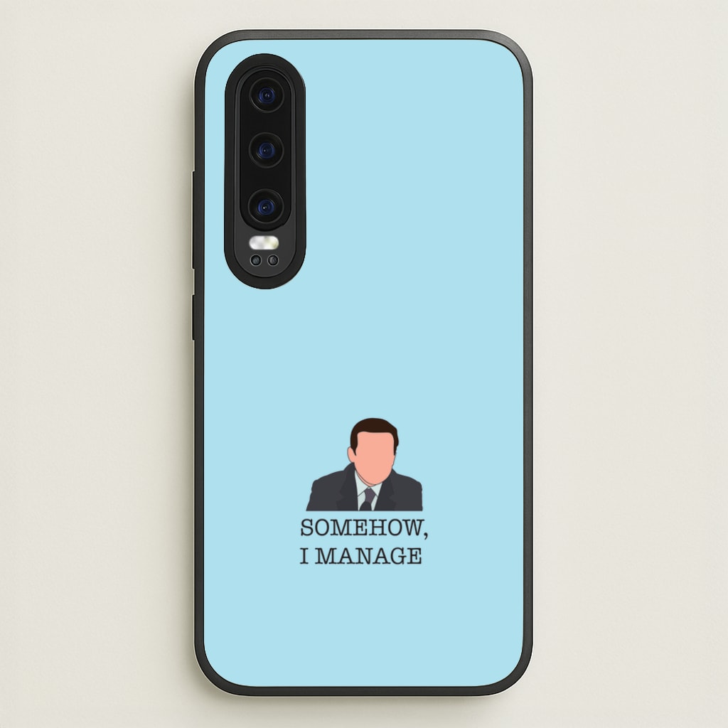 Somehow, I Manage - The Office Phone Case for Huawei P30