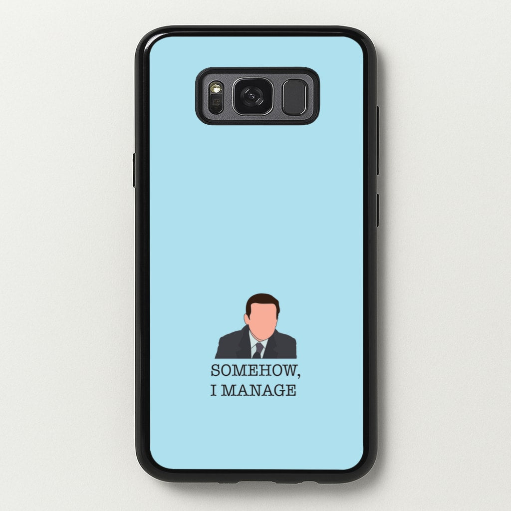 Somehow, I Manage - The Office Phone Case for Galaxy S8