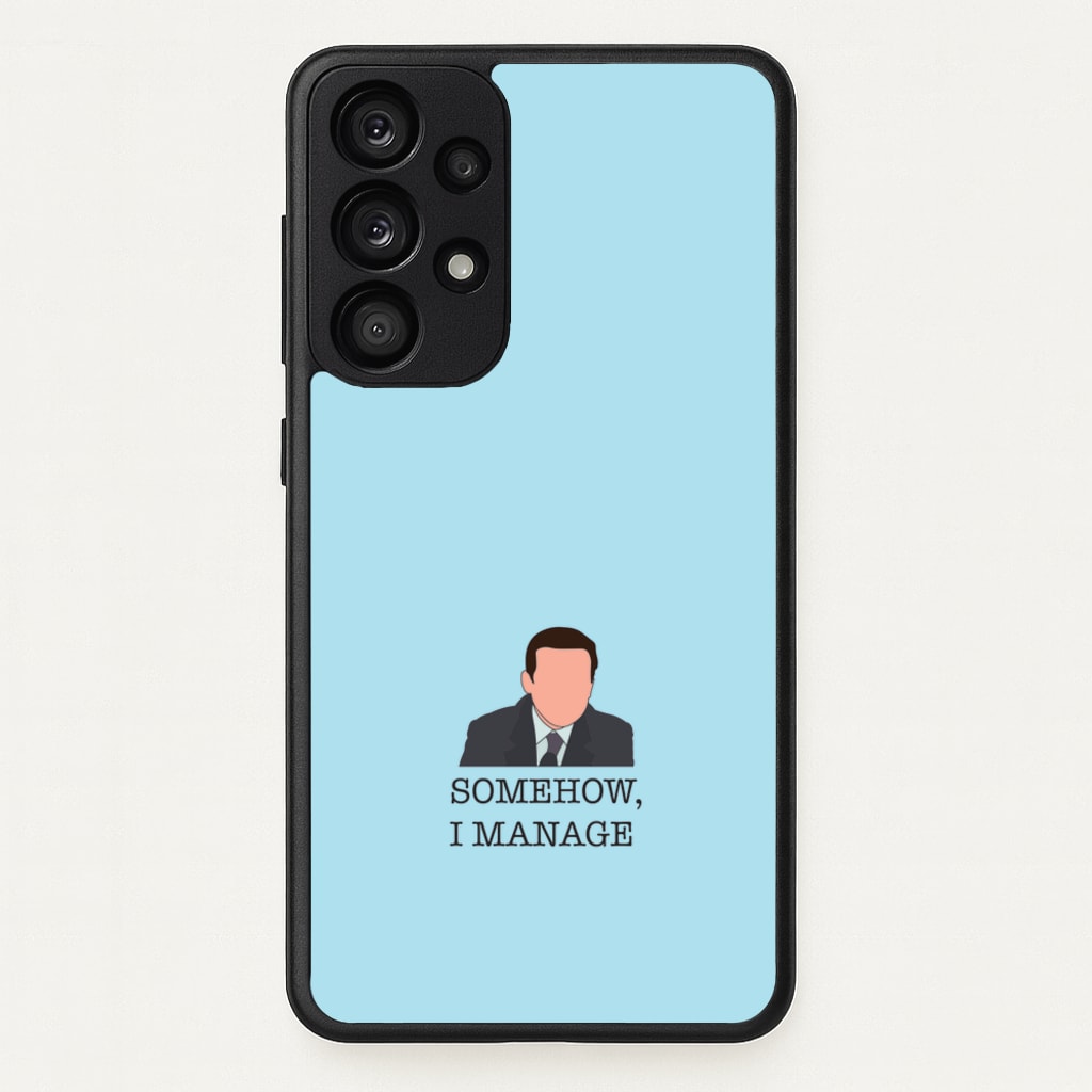 Somehow, I Manage - The Office Phone Case for Galaxy A53