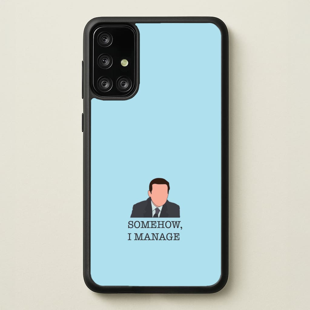 Somehow, I Manage - The Office Phone Case for Galaxy A71