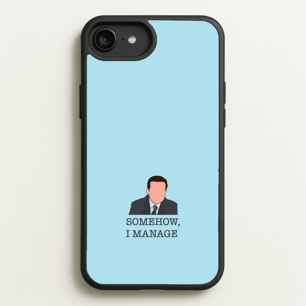 Somehow, I Manage - The Office Phone Case for iPhone 6 Plus / 7 Plus / 8 Plus