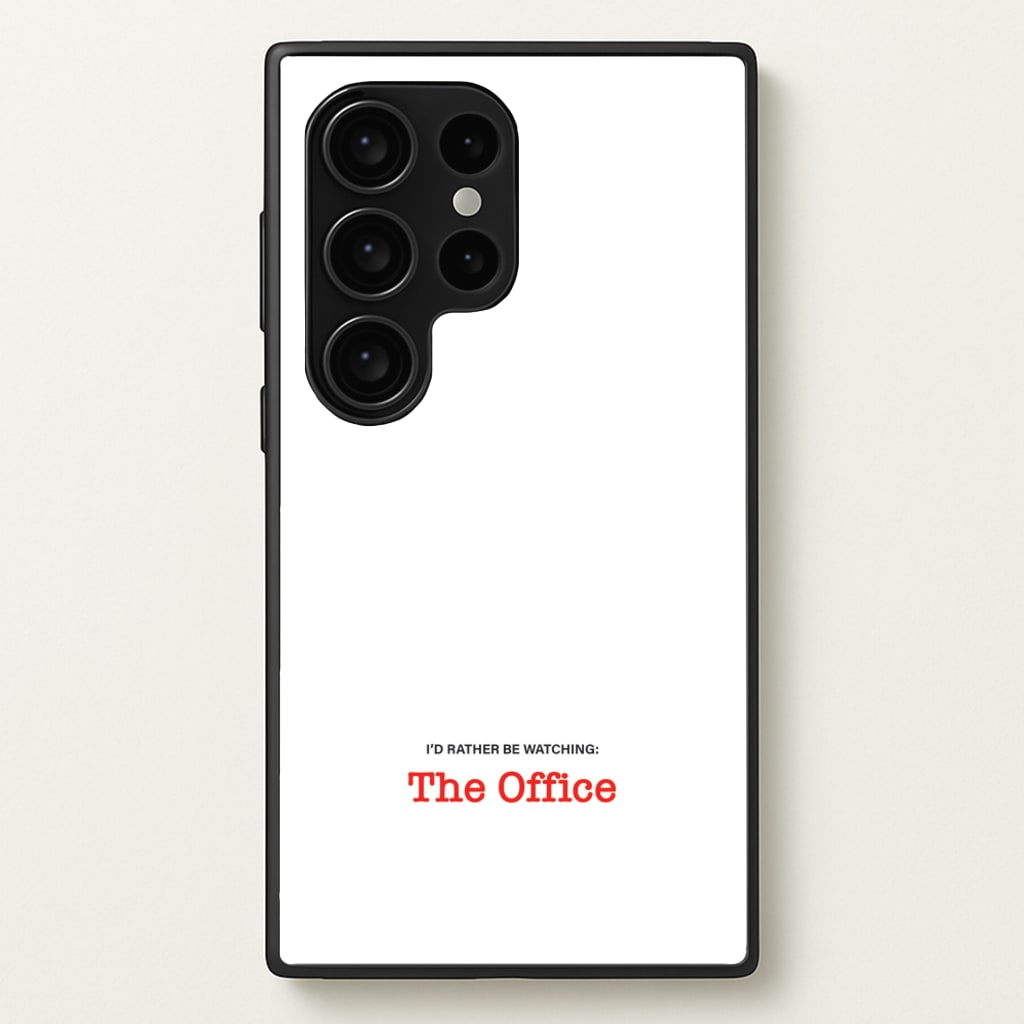 I'd Rather Be Watching The Office - The Office Phone Case for Galaxy S24 Ultra