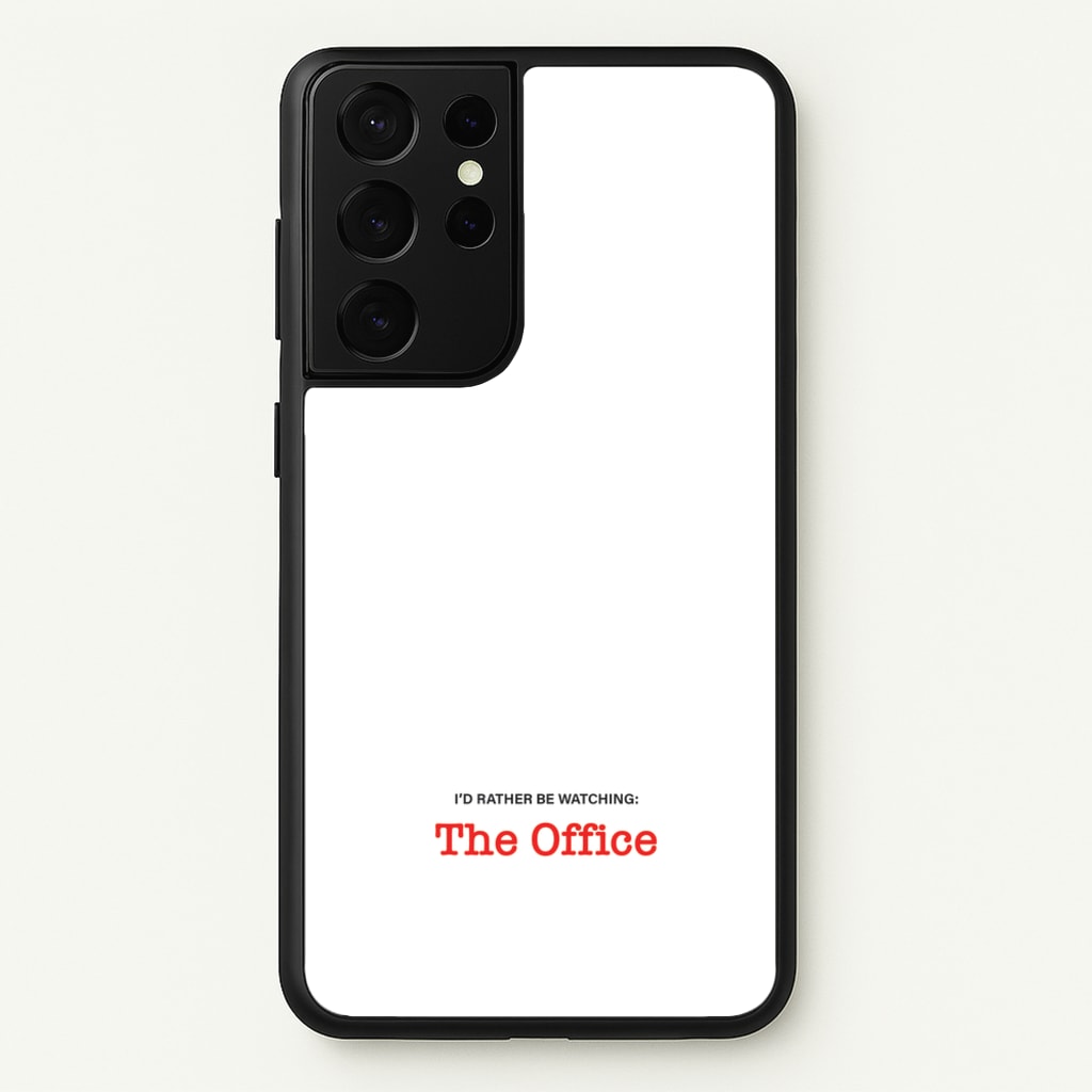 I'd Rather Be Watching The Office - The Office Phone Case for Galaxy S21 Ultra