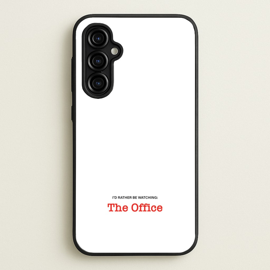 I'd Rather Be Watching The Office - The Office Phone Case for Galaxy A54