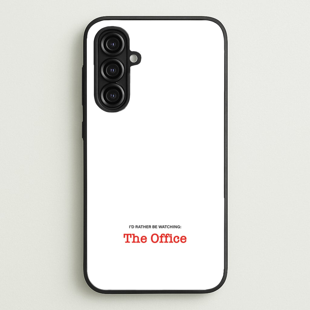 I'd Rather Be Watching The Office - The Office Phone Case for Galaxy A16