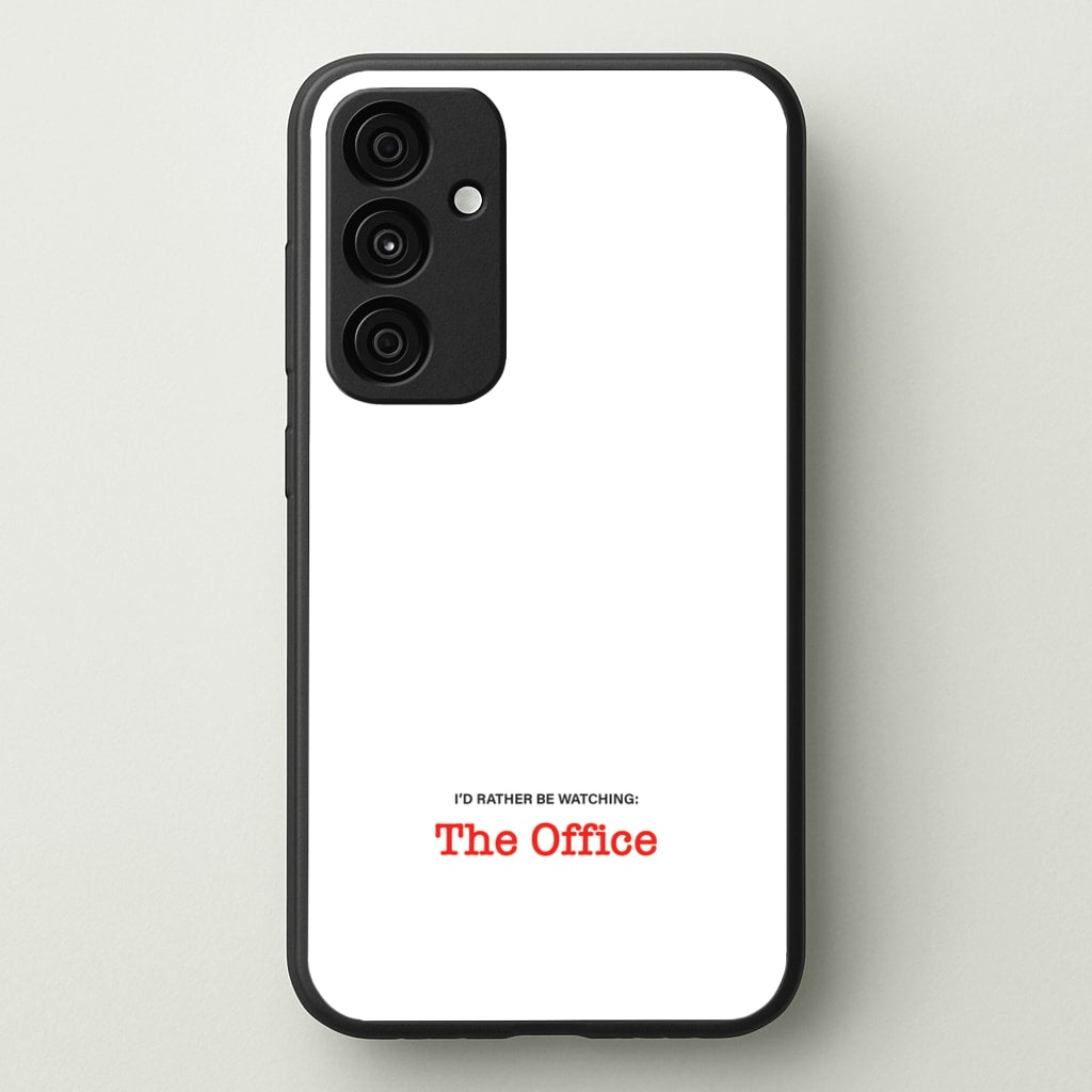 I'd Rather Be Watching The Office - The Office Phone Case for Galaxy A35