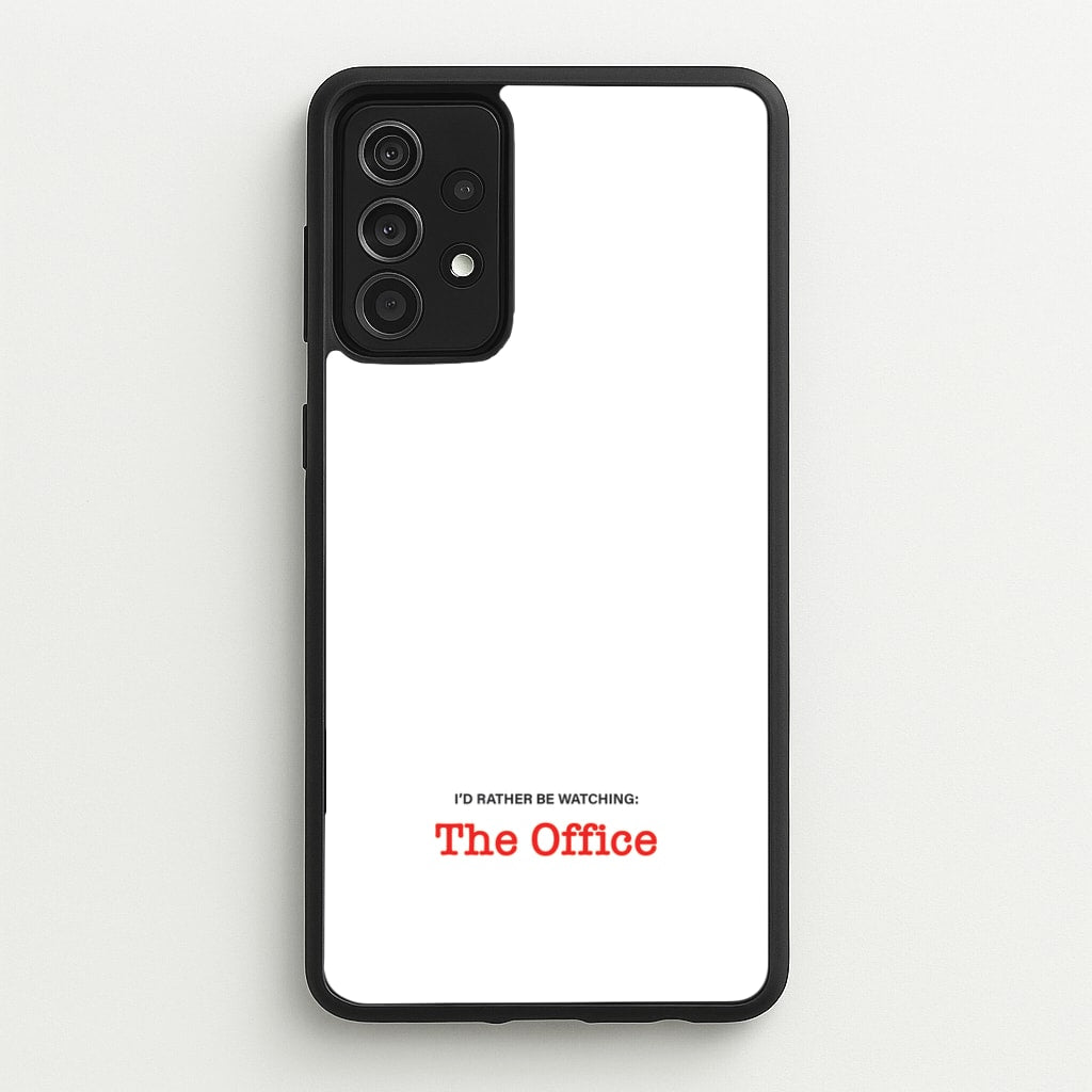 I'd Rather Be Watching The Office - The Office Phone Case for Galaxy A52 / A52s