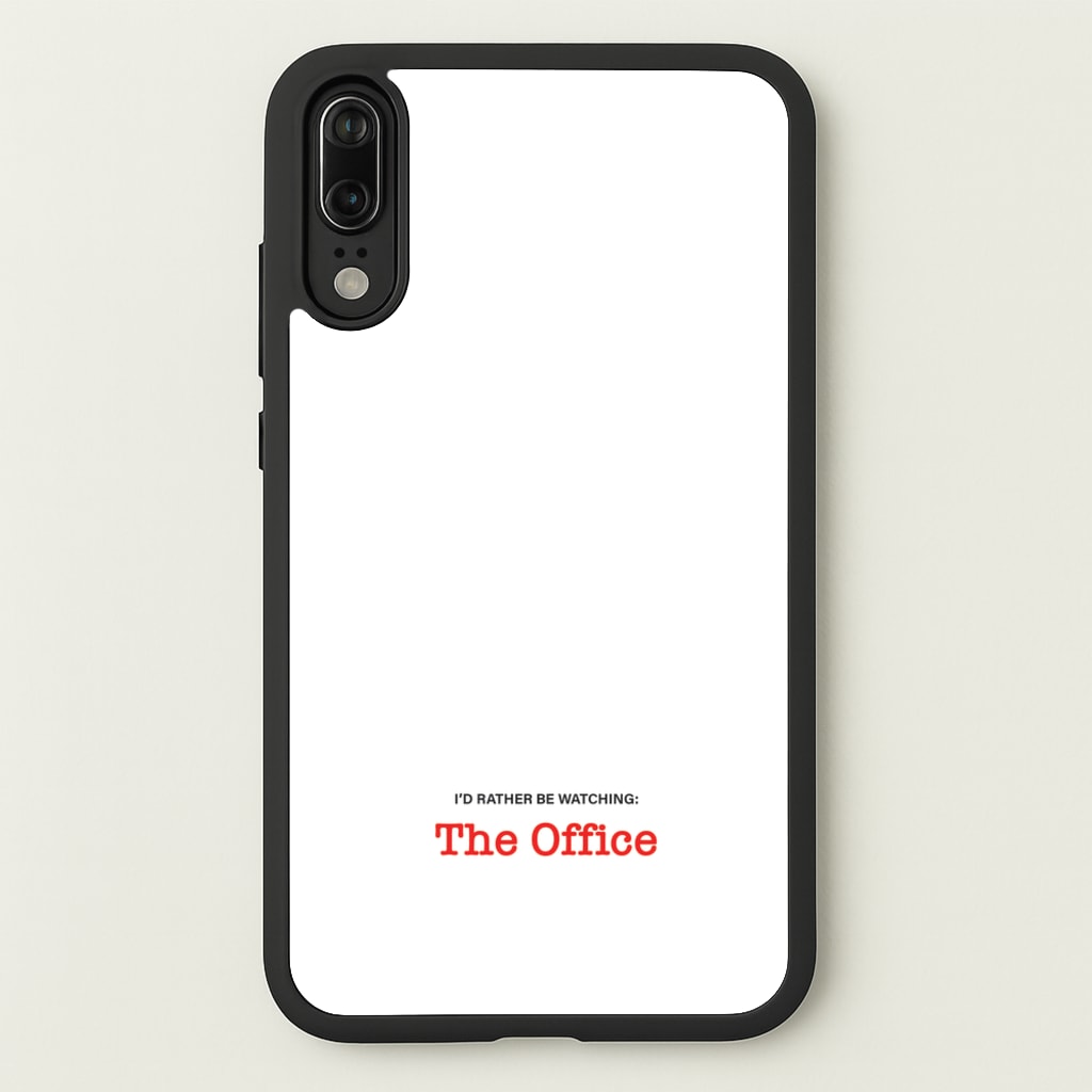 I'd Rather Be Watching The Office - The Office Phone Case for Huawei P20