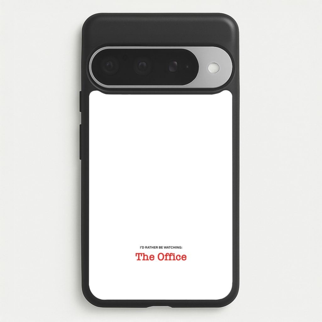 I'd Rather Be Watching The Office Phone Case for Google Pixel 10 Pro XL