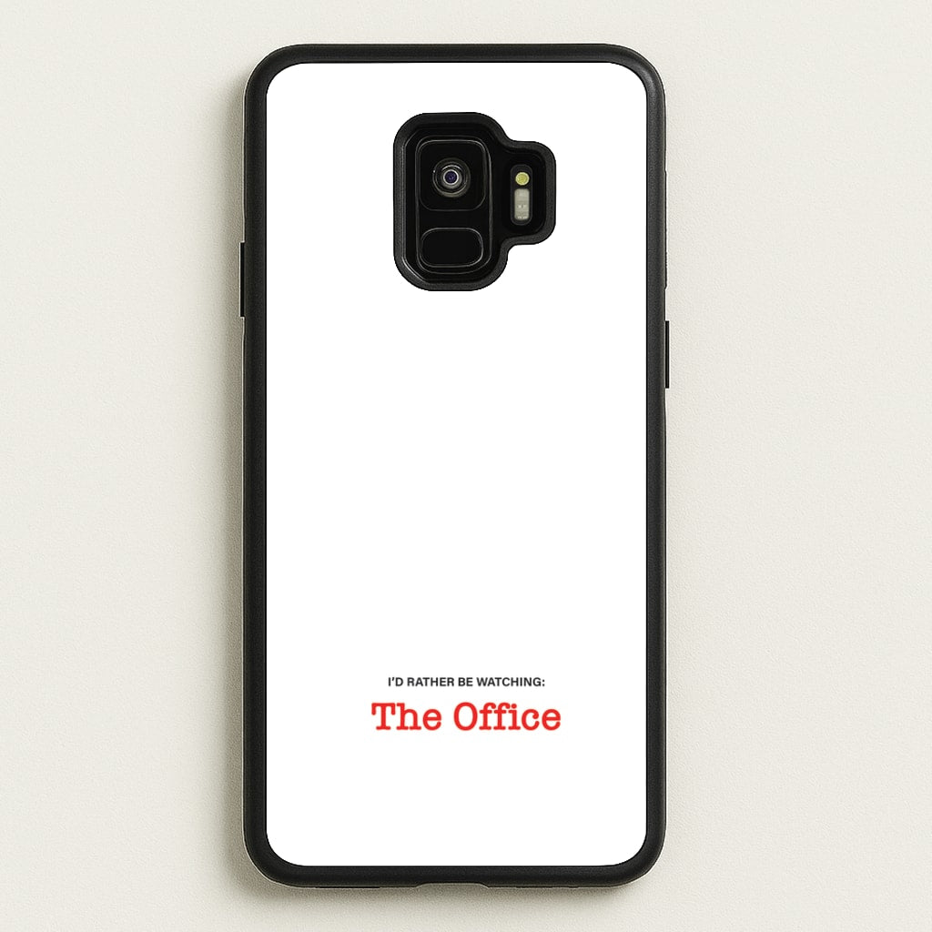 I'd Rather Be Watching The Office - The Office Phone Case for Galaxy S9