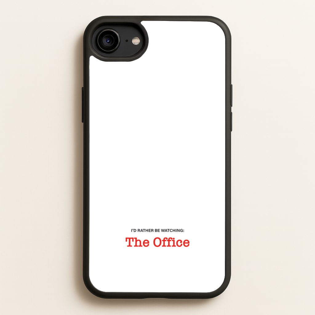 I'd Rather Be Watching The Office - The Office Phone Case for iPhone 6 / 7 / 8 / SE