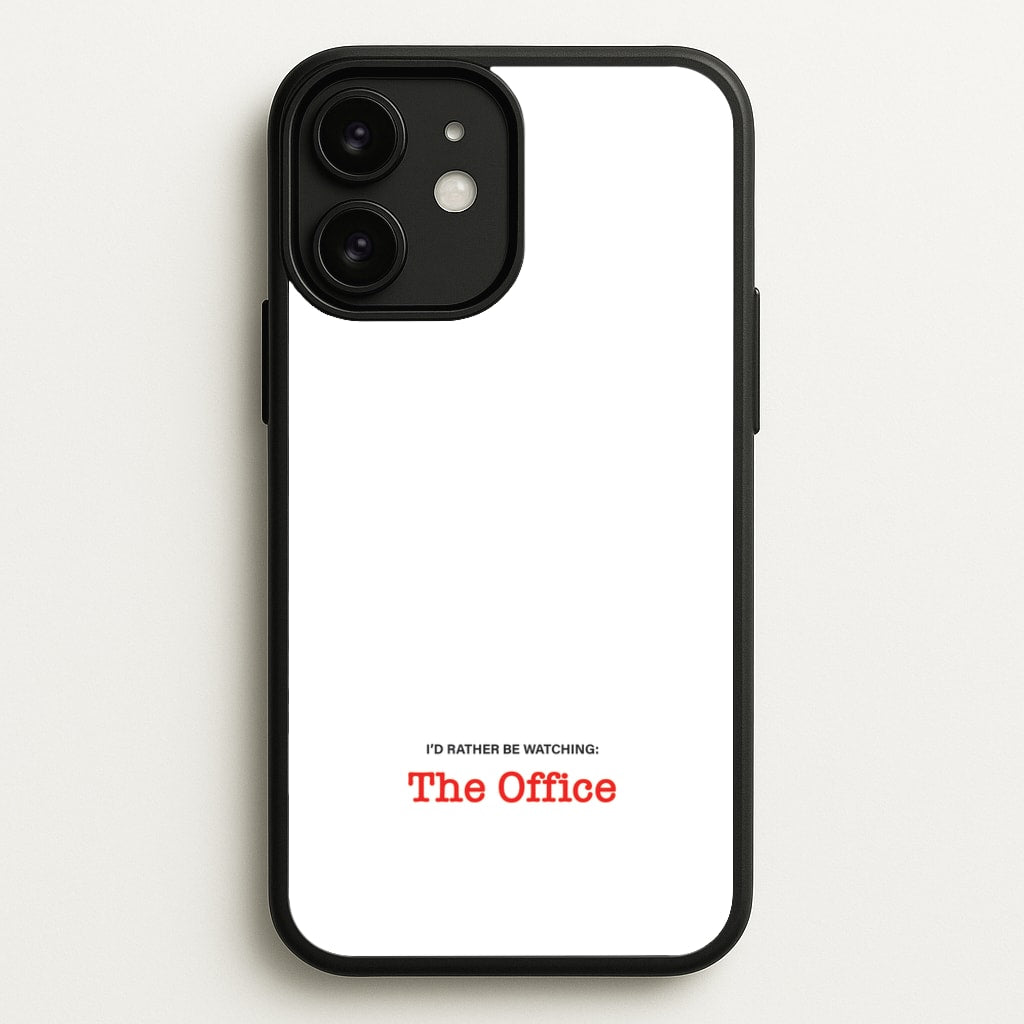 I'd Rather Be Watching The Office - The Office Phone Case for iPhone 11