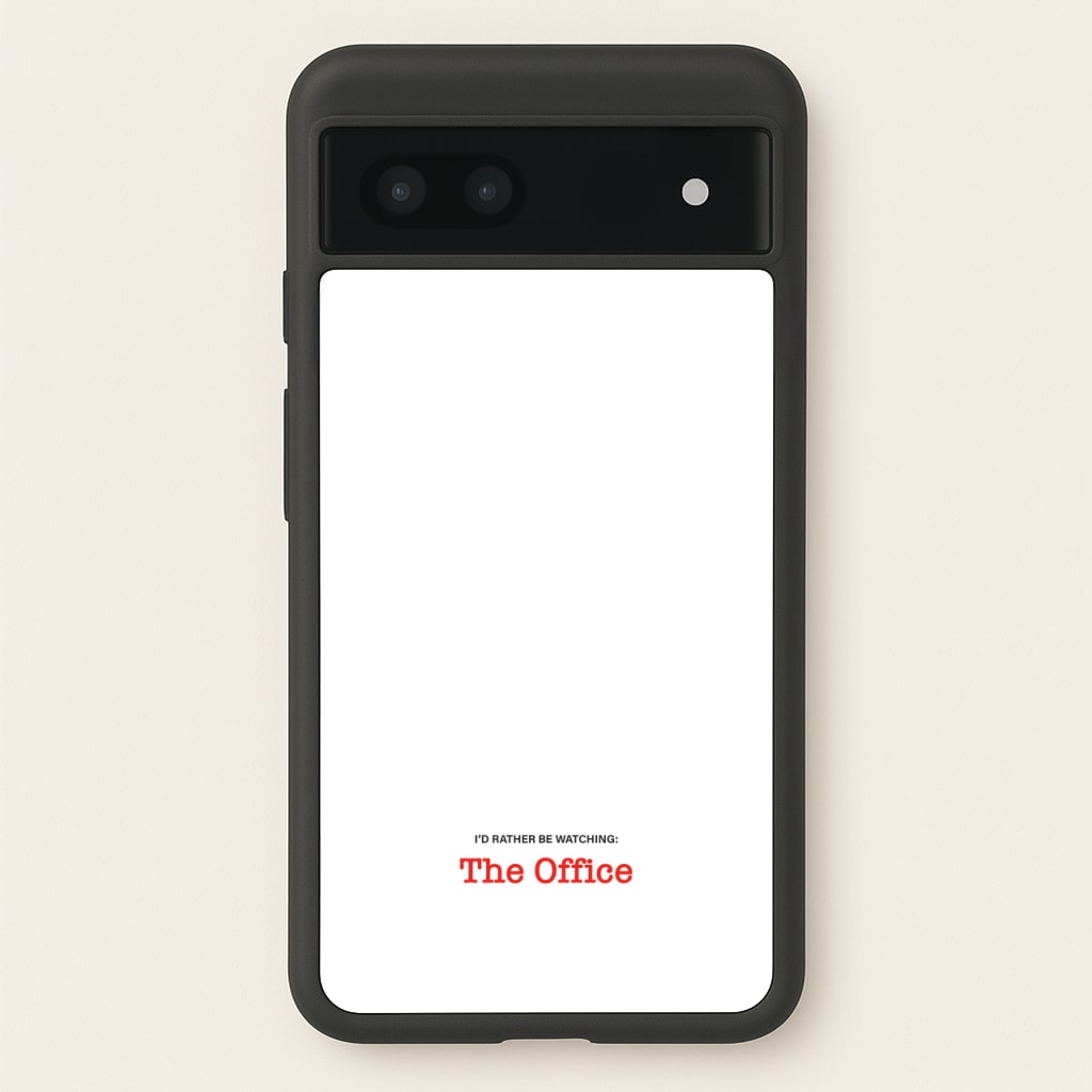 I'd Rather Be Watching The Office - The Office Phone Case for Google Pixel 7a
