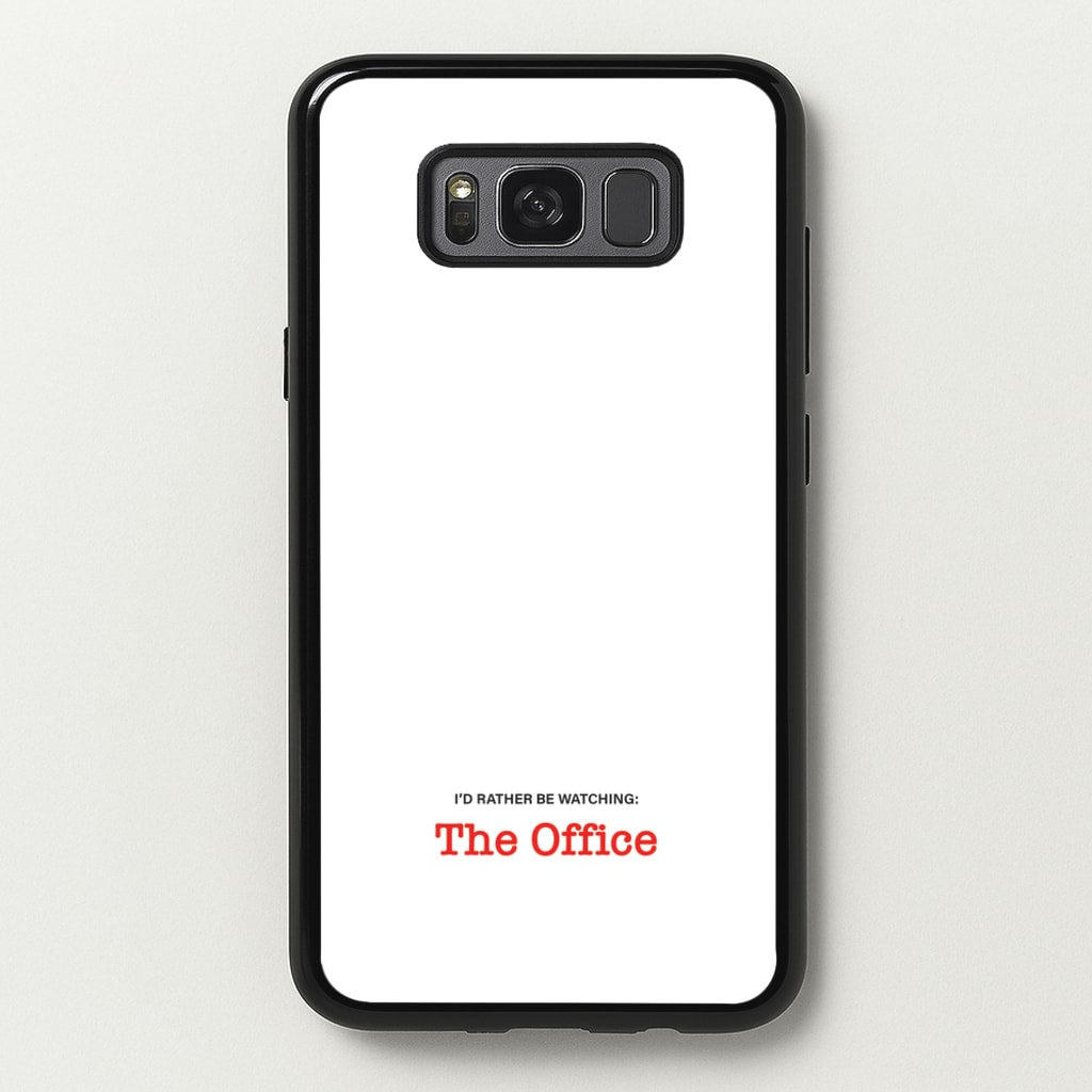 I'd Rather Be Watching The Office - The Office Phone Case for Galaxy S8 Plus