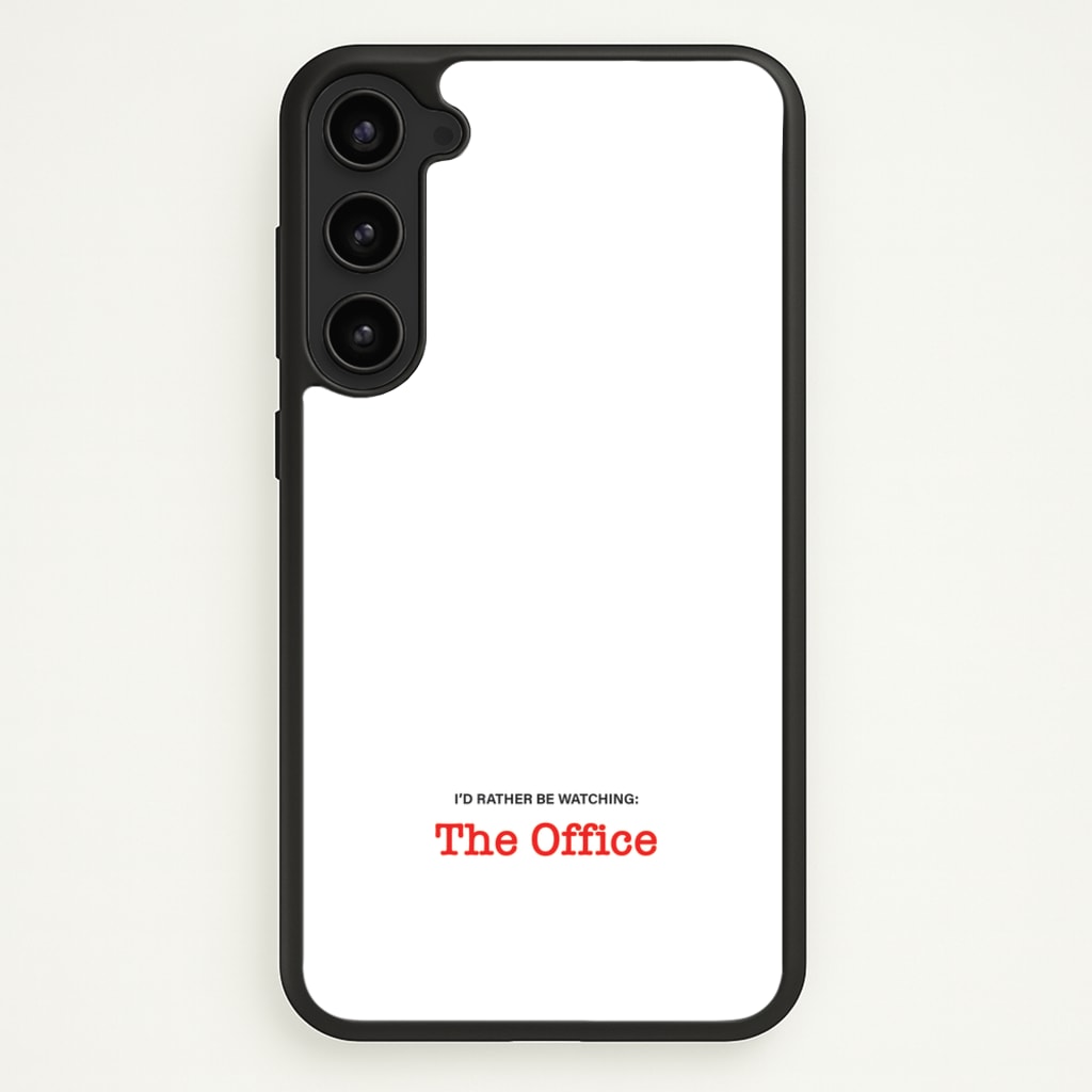 I'd Rather Be Watching The Office - The Office Phone Case for Galaxy S23