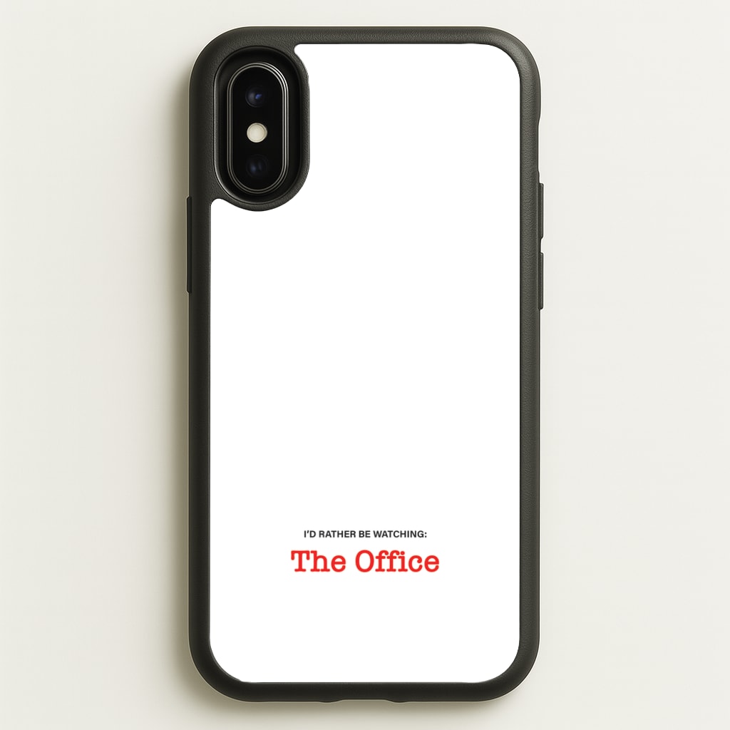 I'd Rather Be Watching The Office - The Office Phone Case for iPhone X / XS
