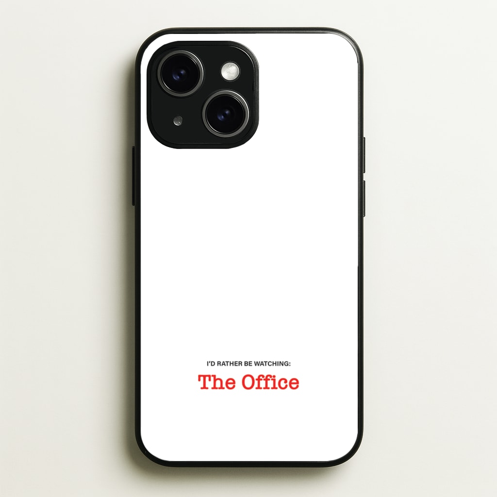 I'd Rather Be Watching The Office - The Office Phone Case for iPhone 15