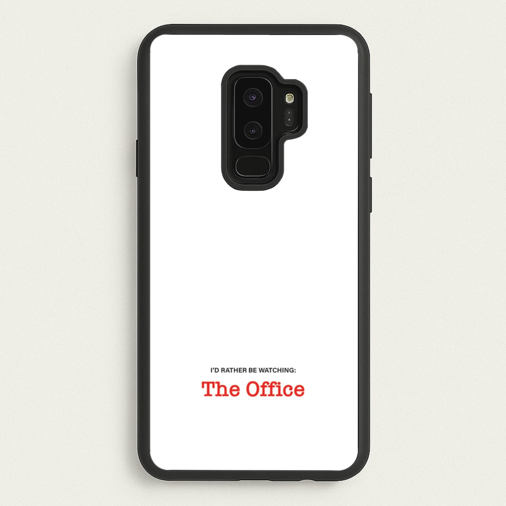 I'd Rather Be Watching The Office - The Office Phone Case for Galaxy S9 Plus