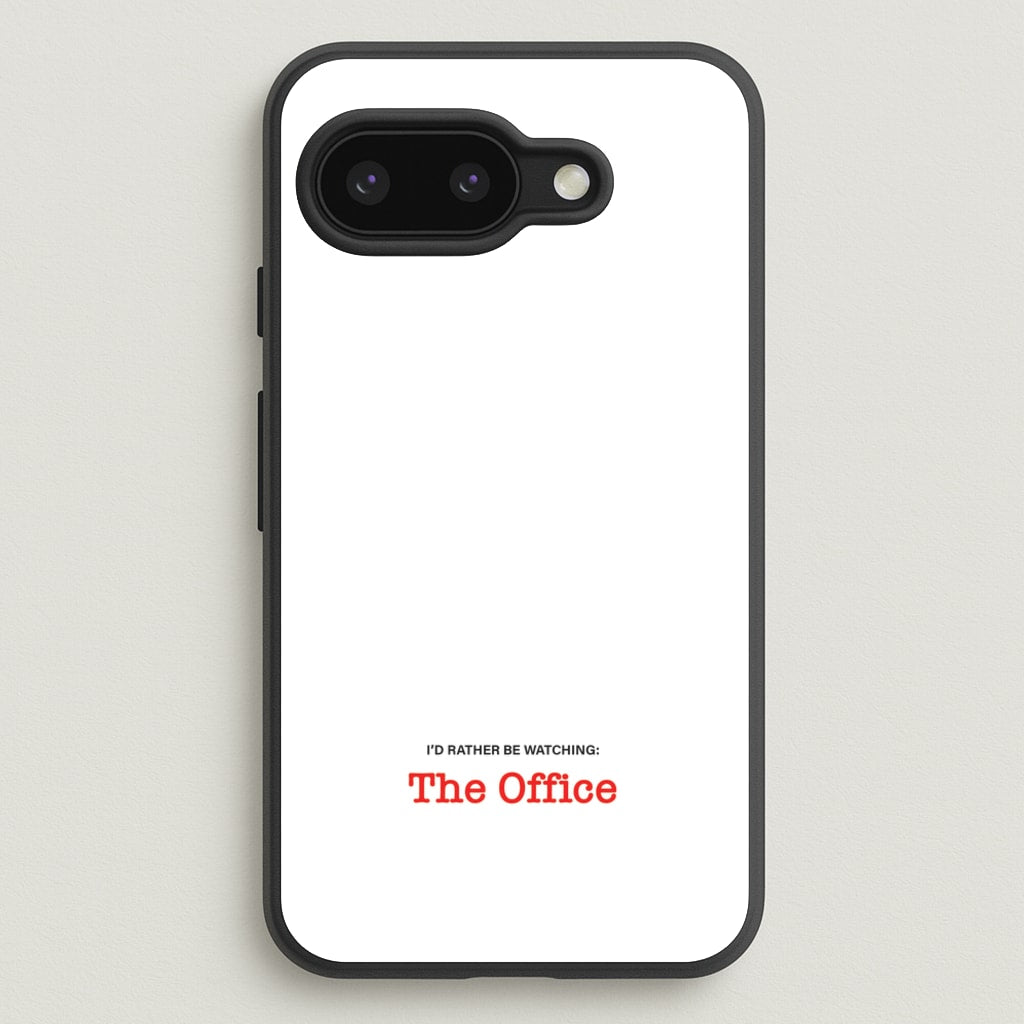I'd Rather Be Watching The Office - The Office Phone Case for Google Pixel 9a