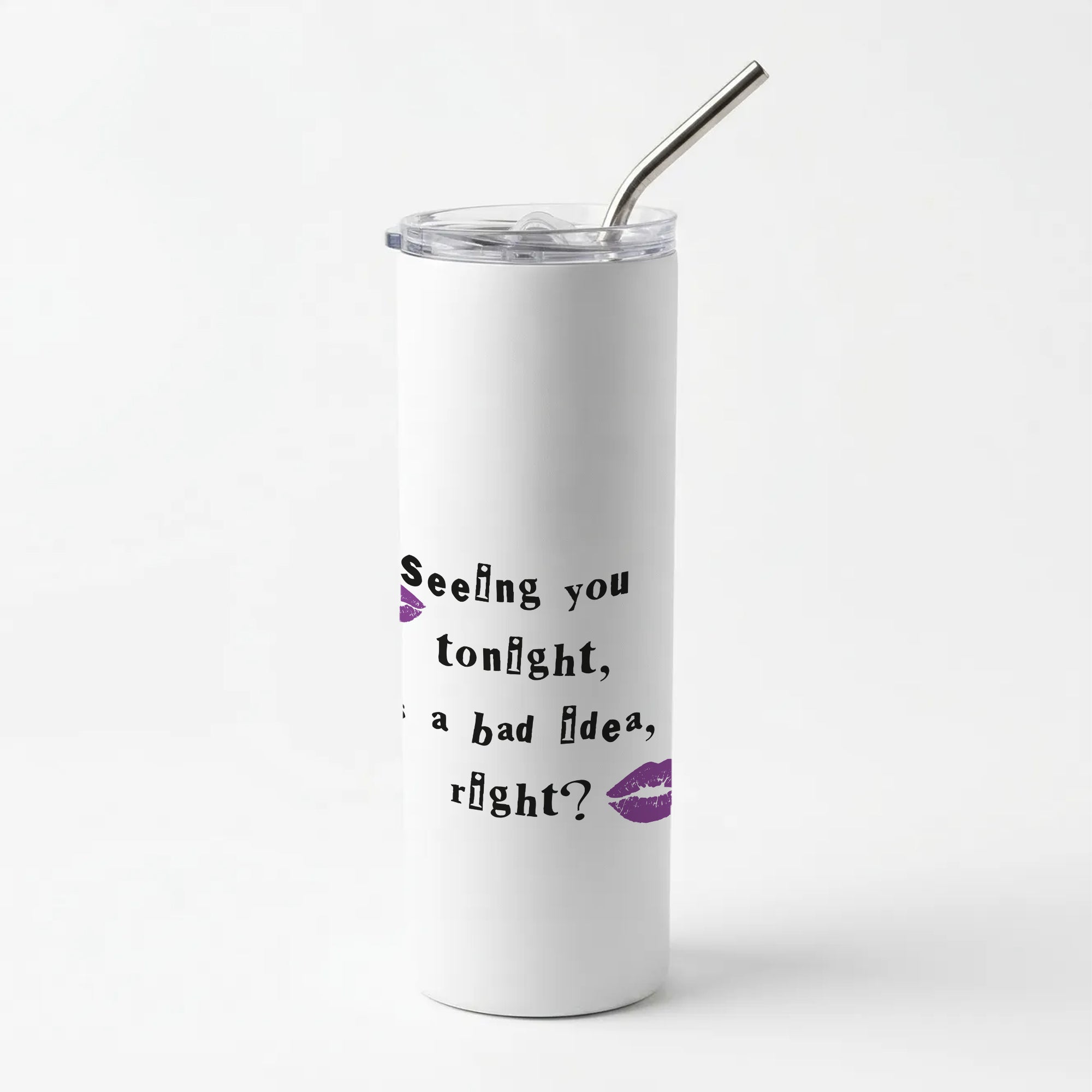 Seeing You Tonight - Olivia Skinny Tumbler