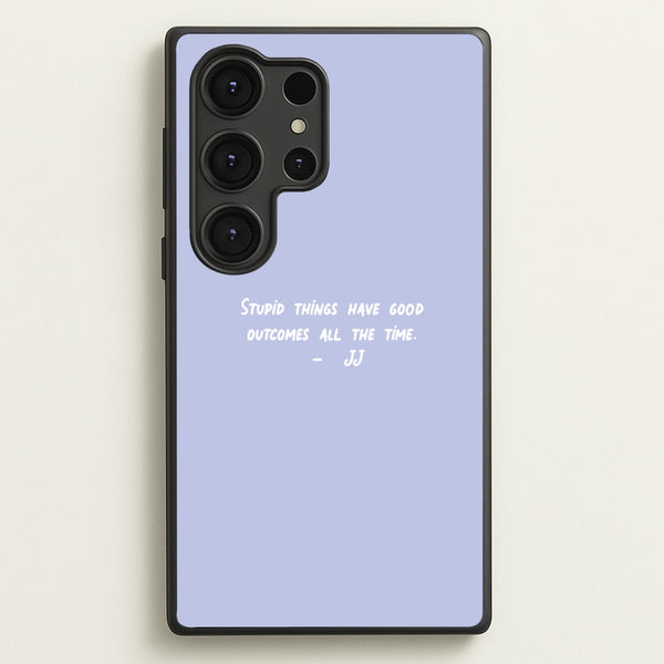 Stupid Things Have Good Outcomes - Outer Banks - Outer Banks Phone Case for Galaxy S25 Ultra