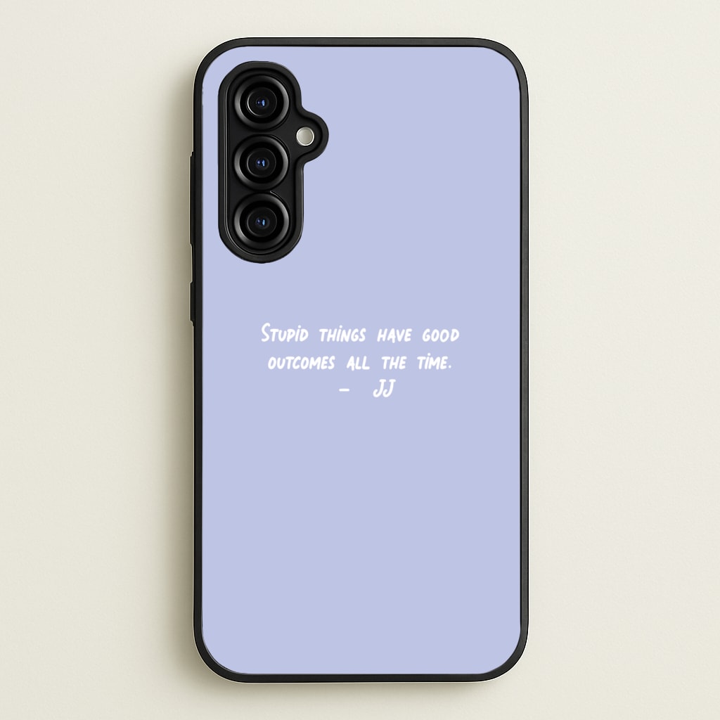 Stupid Things Have Good Outcomes - Outer Banks - Outer Banks Phone Case for Galaxy A54