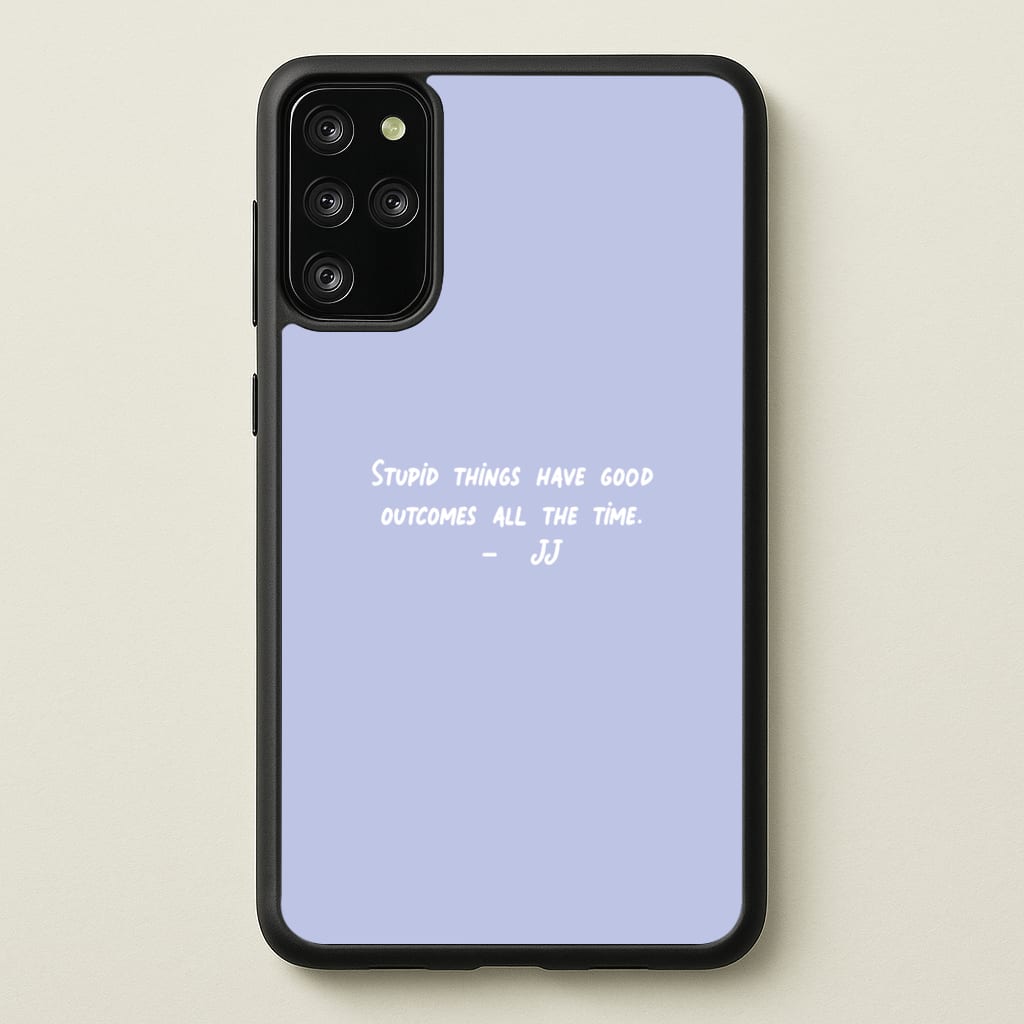 Stupid Things Have Good Outcomes - Outer Banks - Outer Banks Phone Case for Galaxy S20 Plus