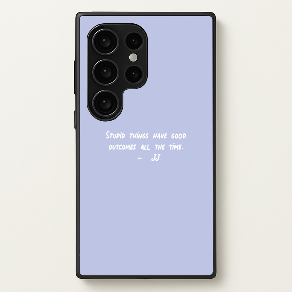 Stupid Things Have Good Outcomes - Outer Banks - Outer Banks Phone Case for Galaxy S24 Ultra