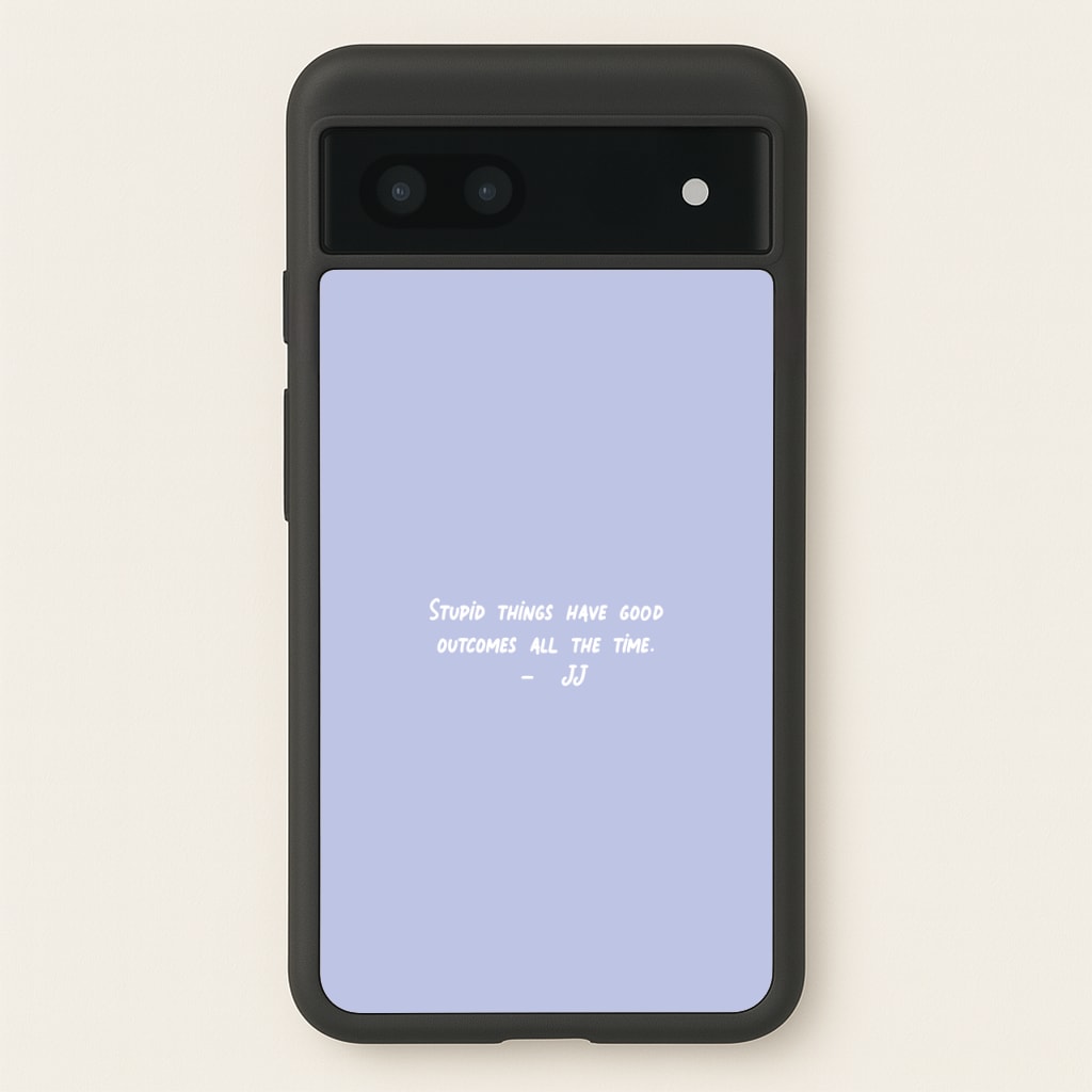 Stupid Things Have Good Outcomes - Outer Banks - Outer Banks Phone Case for Google Pixel 7a