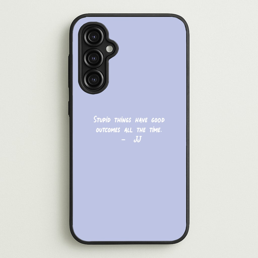Stupid Things Have Good Outcomes - Outer Banks - Outer Banks Phone Case for Galaxy A14