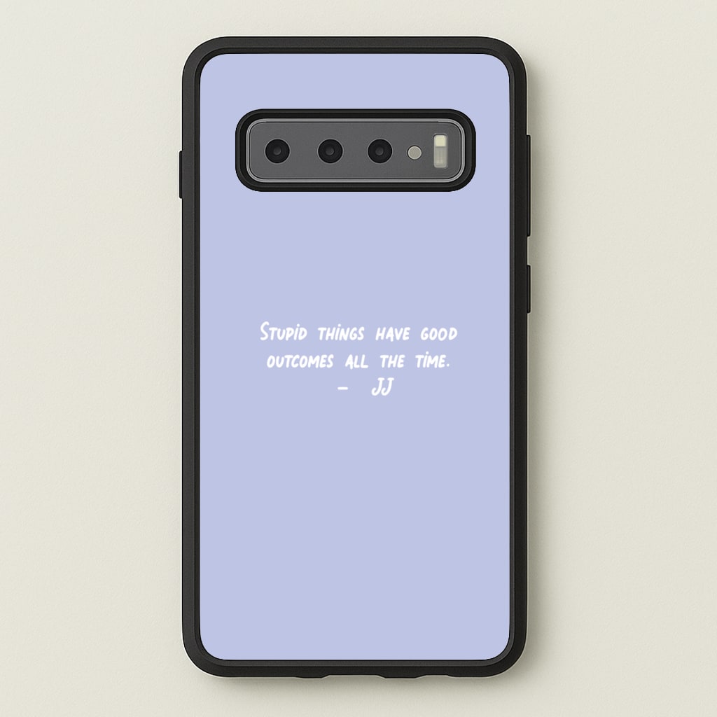 Stupid Things Have Good Outcomes - Outer Banks - Outer Banks Phone Case for Galaxy S10