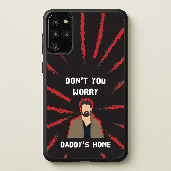 Don't You Worry, Daddy's Home - The Boys Phone Case for Galaxy S20 Plus