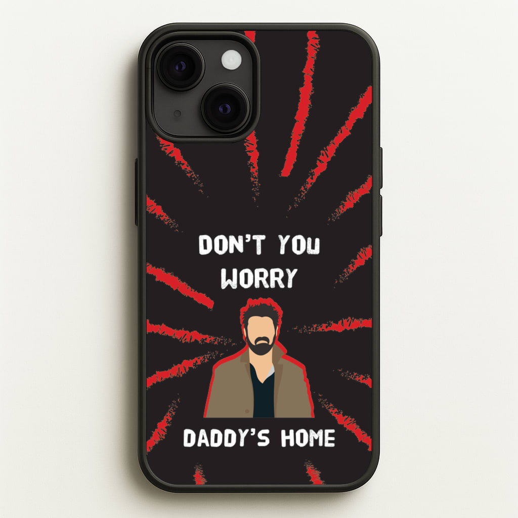 Don't You Worry, Daddy's Home - The Boys Phone Case for iPhone 13 Mini